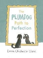 The Plumdog Path to Perfection - Emma Chichester Clark - cover