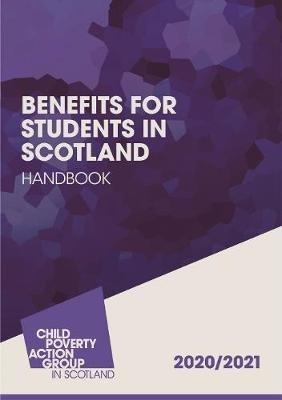 Benefits for Students in Scotland  Handbook: 2020/21 - Angela Toal - cover