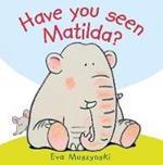 Have you Seen Matilda?