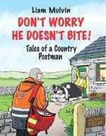 Don't Worry He Doesn't Bite!: Tales of a Country Postman