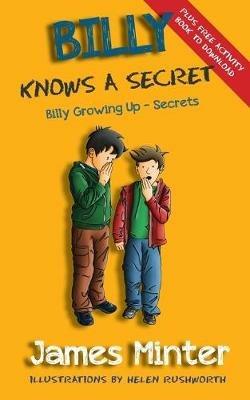 Billy Billy Knows a Secret: Secrets - James Minter - cover