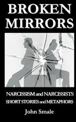 Broken Mirrors: Narcissism and Narcissists, Short Stories and Metaphors