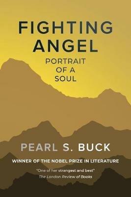 Fighting Angel: Portrait of a Soul - Pearl S Buck - cover