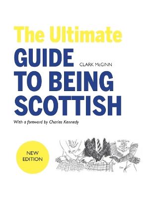 The Ultimate Guide to Being Scottish - Clark McGinn - cover