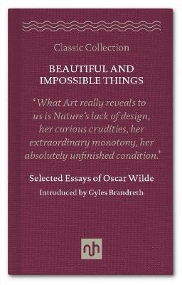 Beautiful and Impossible Things: Selected Essays of Oscar Wilde - Oscar Wilde - cover