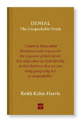 Denial: The Unspeakable Truth - Keith Kahn-Harris - cover