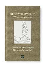 Beneath My Feet: Writers on Walking