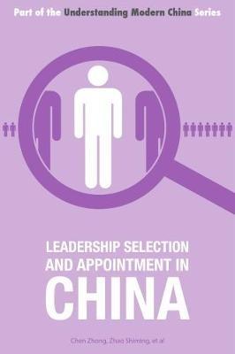 Leadership Selection and Appointment in China - Chen,Zhao - cover