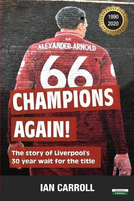 Champions Again!: The Story of Liverpool's 30-Year Wait for the Title [US Edition] - Ian Carroll - cover