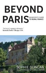 Beyond Paris: An Insider's Guide to Rural France