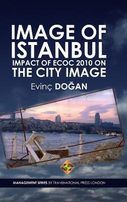 Image of Istanbul: Impact of ECoC 2010 on the City Image - Evinç Dogan - cover