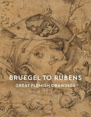 Bruegel to Rubens: Great Flemish Drawings - An Van Camp - cover