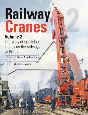 Railway Cranes Volume 2 - Peter Tatlow - cover