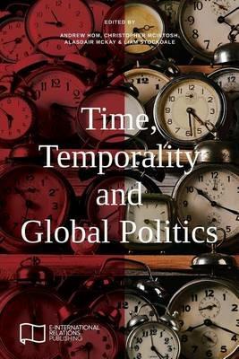 Time, Temporality and Global Politics - cover