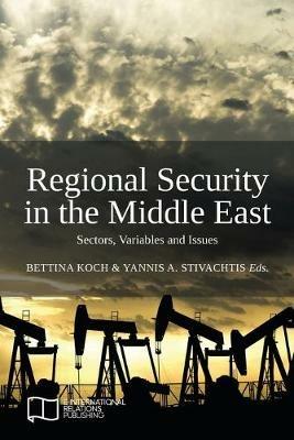 Regional Security in the Middle East: Sectors, Variables and Issues - cover