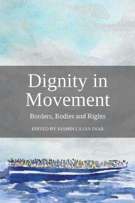 Dignity in Movement: Borders, Bodies and Rights - cover