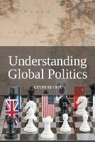 Understanding Global Politics - Kevin Bloor - cover