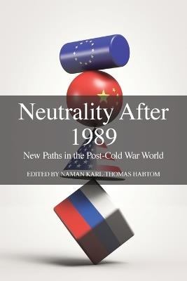 Neutrality After 1989: New Paths in the Post-Cold War World - Naman Karl-Thomas Habtom - cover