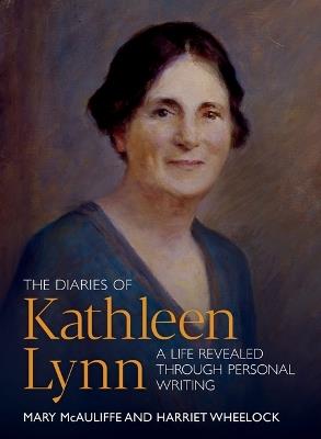 The Diaries of Kathleen Lynn: A Life Revealed through Personal Writing - cover