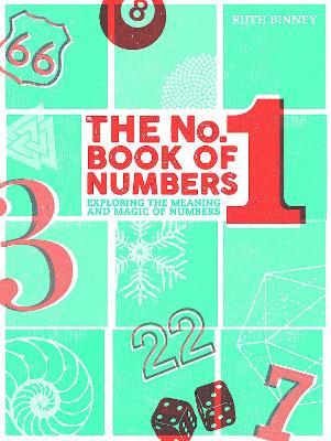 The No.1 Book of Numbers: Exploring the Meaning and Magic of Numbers - Ruth Binney - cover