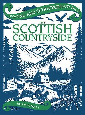 Amazing & Extraordinary Facts: The Scottish Countryside - Ruth Binney,Rydon Publishing - cover