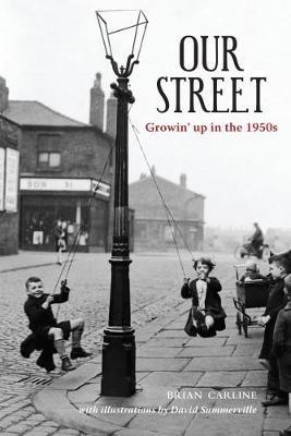 Our Street: Growin' up in the 1950s - Brian Carline - cover