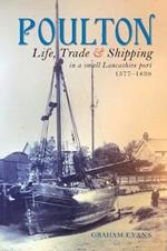 Poulton: Life, Trade and Shipping in a small Lancashire port 1577-1839