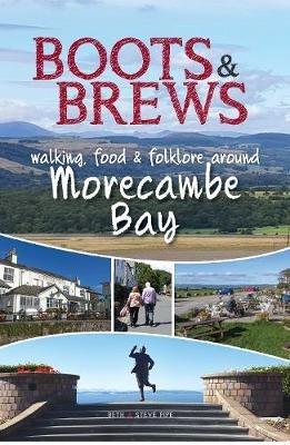 Boots and Brews: Walking, food and folklore around Morecambe Bay - Beth and Steve Pipe - cover