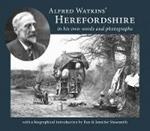 Alfred Watkins' Herefordshire in his own words and photographs