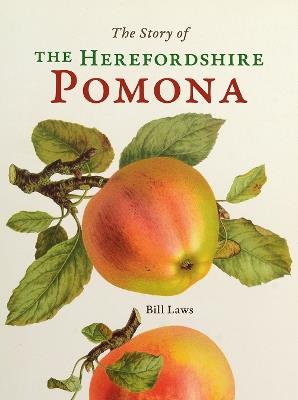 The Story of the Herefordshire Pomona - Bill Laws - cover