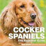 Cocker Spaniels: The Essential Guide