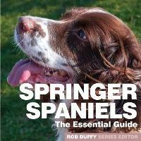 Springer Spaniels: The Essential Guide - cover