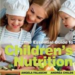 Children's Nutrition: The Essential Guide