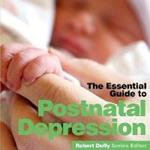 Post Natal Depression: The Essential Guide
