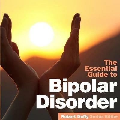 Bipolar Disorder: The Essential Guide - cover