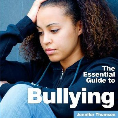 Bullying: The Essential Guide - Jennifer Thomson - cover