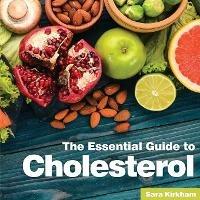 Cholesterol: The Essential Guide - Sara Kirkham - cover