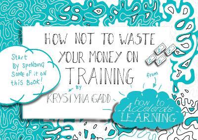 How Not to Waste Your Money on Training - Krystyna Gadd - cover