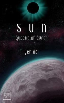 Sun: Queens of Earth - Yen Ooi - cover
