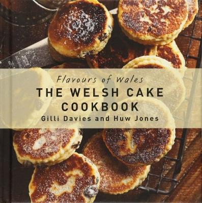 Flavours of Wales: Welsh Cake Cookbook, The - Gilli Davies - cover