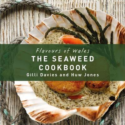 Flavours of Wales: Welsh Seaweed Cookbook, The - Gilli Davies - cover