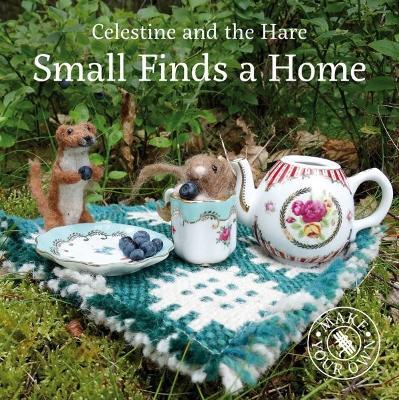 Celestine and the Hare: Small Finds a Home - Karin Celestine - cover