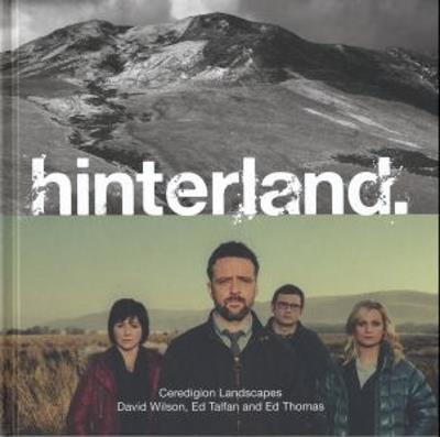 Hinterland - Ceredigion Landscapes - Caryl Lewis,Cynan Jones - cover