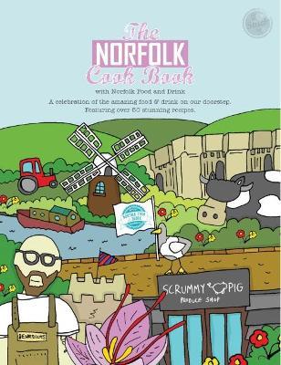 The Norfolk Cook Book: A Celebration of the Amazing Food and Drink on Our Doorstep - Kate Reeves-Brown - cover