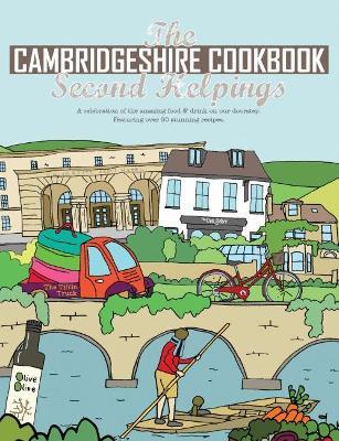 The Cambridgeshire Cookbook Second Helpings: A celebration of the amazing food and drink on our doorstep. - Katie Fisher - cover