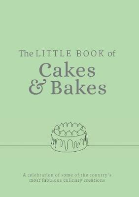 The Little Book of Cakes and Bakes: recipes and stories from the kitchens of some of the nation's best bakers and cake-makers - Katie Fisher - cover