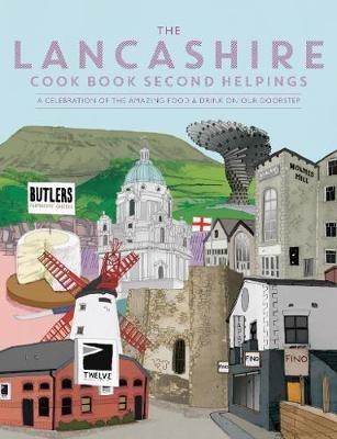 The Lancashire Cook Book: Second Helpings: A celebration of the amazing food and drink on our doorstep. - Katie Fisher - cover
