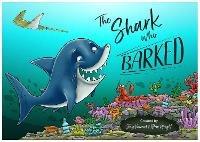 The Shark Who Barked - Jay Vincent - cover
