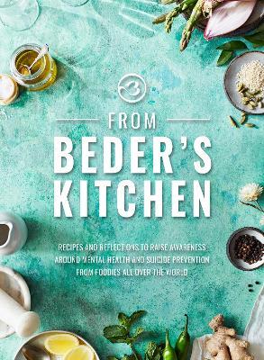 From Beder's Kitchen: Recipes and reflections to raise awareness around mental health and suicide prevention from foodies all over the world - cover