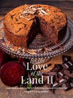 For The Love of the Land II: A cook book to celebrate British the farming community and their food